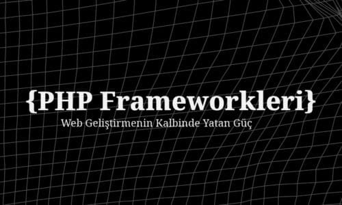 PHP Frameworkleri
