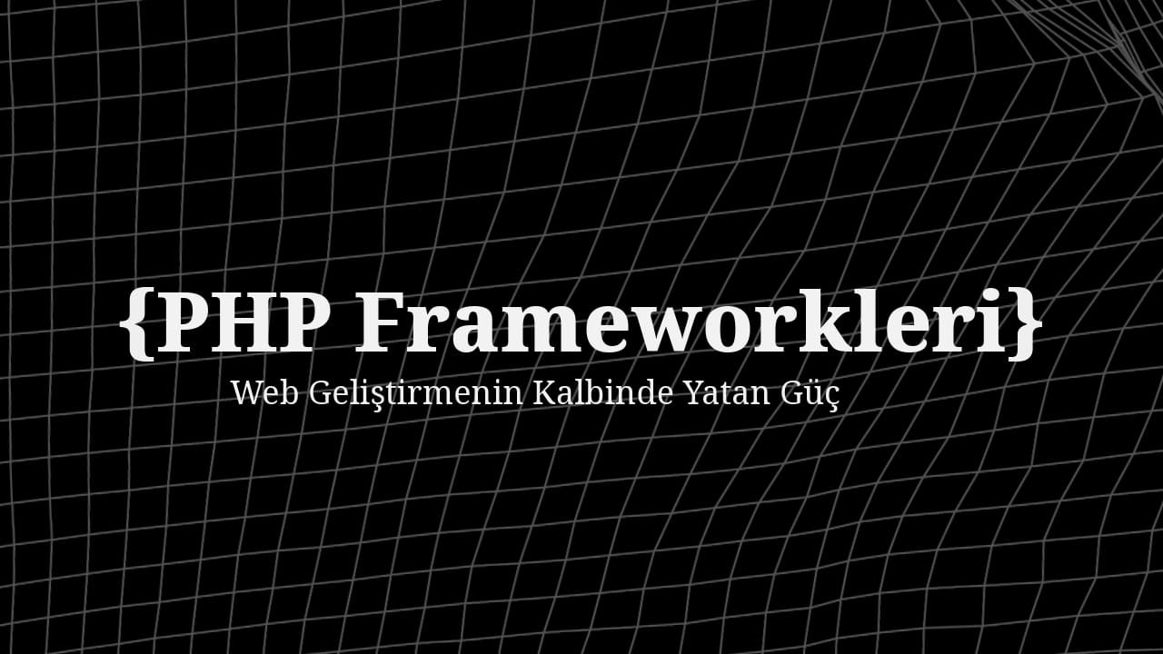 PHP Frameworkleri